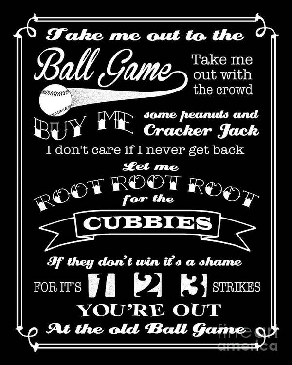Take Me Out To The Ball Game Poster featuring the digital art Take Me Out To The Ball Game - Cubs by Ginny Gaura