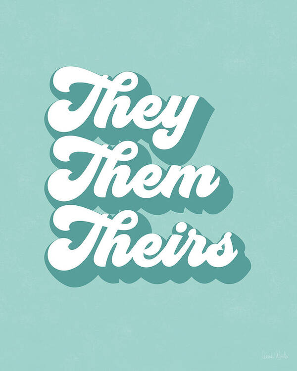 Pronoun Poster featuring the digital art They Them Theirs- Pronoun Art by Linda Woods by Linda Woods