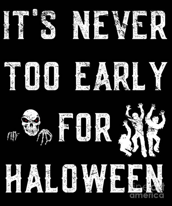 Cool Poster featuring the digital art Never Too Early For Halloween #1 by Flippin Sweet Gear