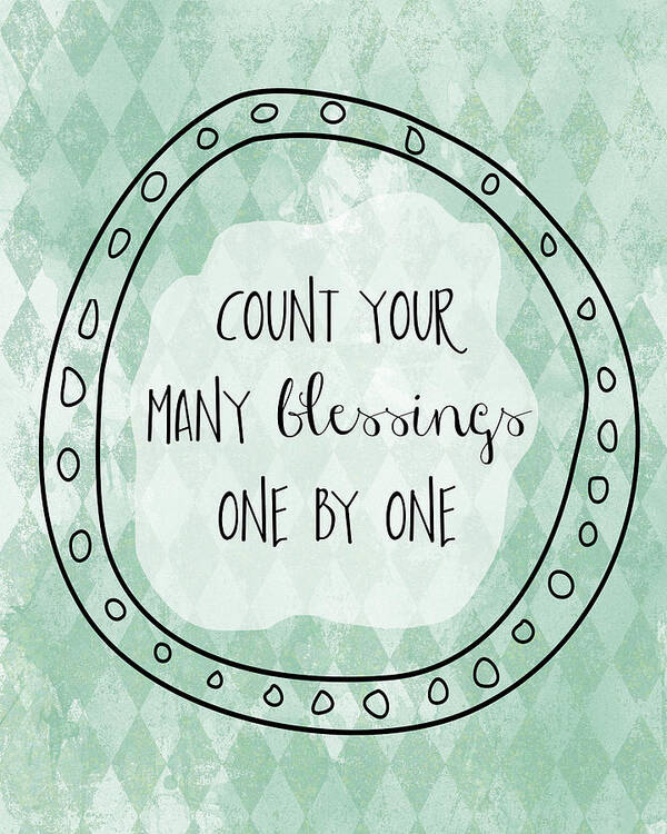 Count Your Many Blessings One By One Poster featuring the mixed media Blessing by Erin Clark