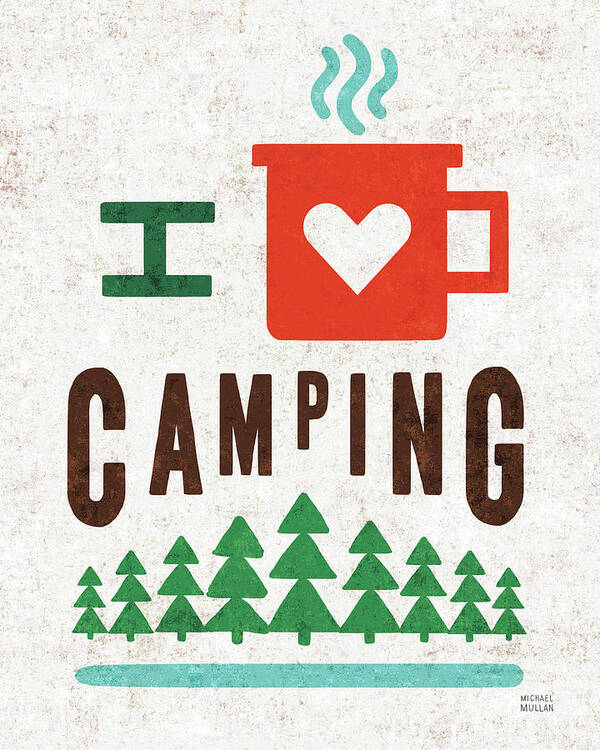 Adventures Poster featuring the painting Happy Camper Love Camping by Michael Mullan