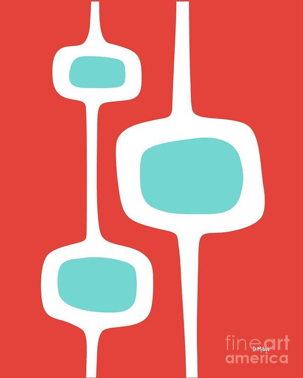 Mid Century Modern Poster featuring the digital art Mod Pod 3 Turquoise on Red by Donna Mibus