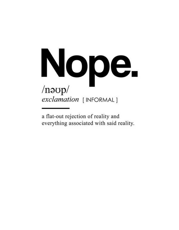 Nope Poster featuring the mixed media Nope - Funny Dictionary Meaning - Minimal, Modern Typography Print by Studio Grafiikka