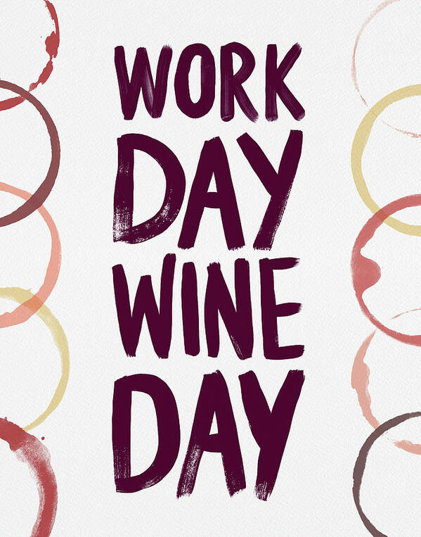 Decompress Poster featuring the painting Work Day Wine Day by Jen Montgomery