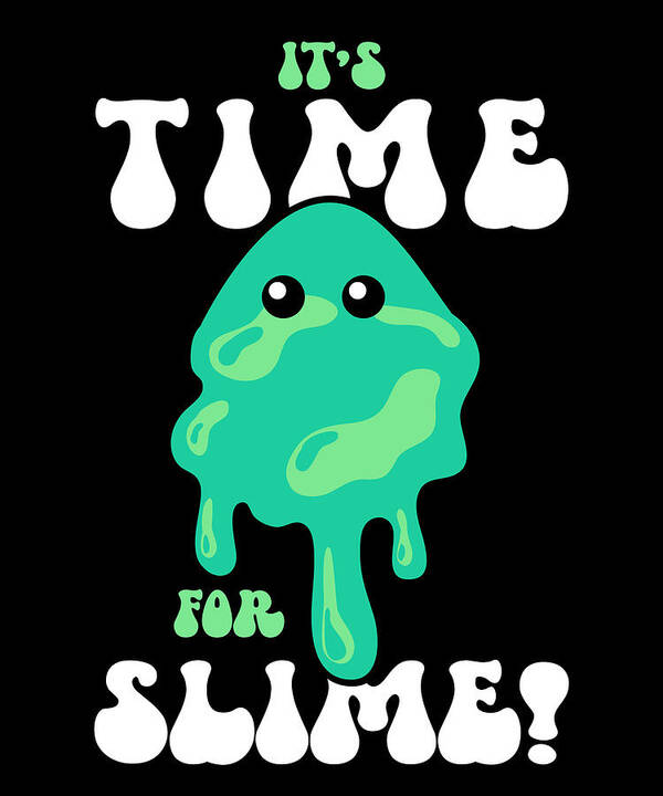 Slime Puddle Cool Cute Adorable for Slime Maker #1 Poster by Toms Tee Store  - Fine Art America