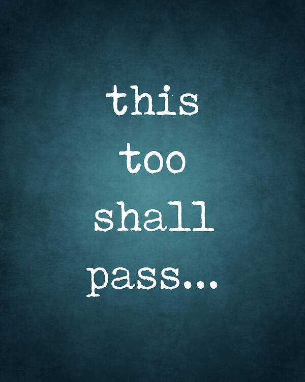 This Too Shall Pass Poster featuring the digital art This too shall pass - Abraham Lincoln Quote - Literature - Typewriter Print #1 by Studio Grafiikka