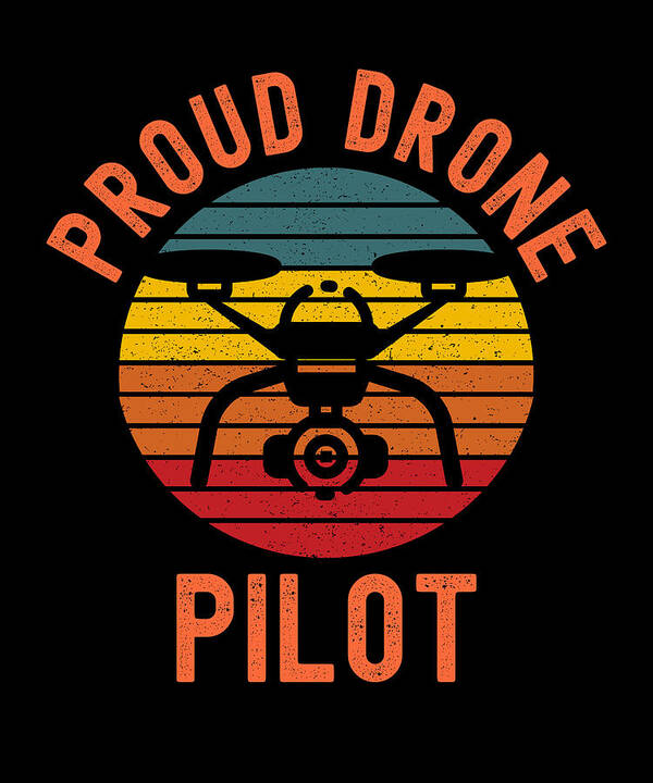 Drone Poster featuring the digital art Drone Days Happy Days Quadcopter Pilot #2 by OrganicFoodEmpire