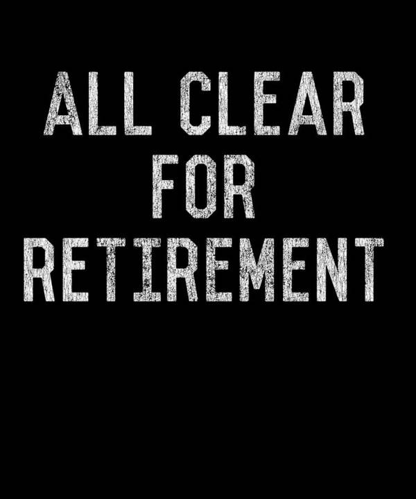 Funny Poster featuring the digital art All Clear For Retirement 911 Dispatcher by Flippin Sweet Gear