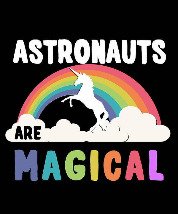 Funny Poster featuring the digital art Astronauts Are Magical by Flippin Sweet Gear