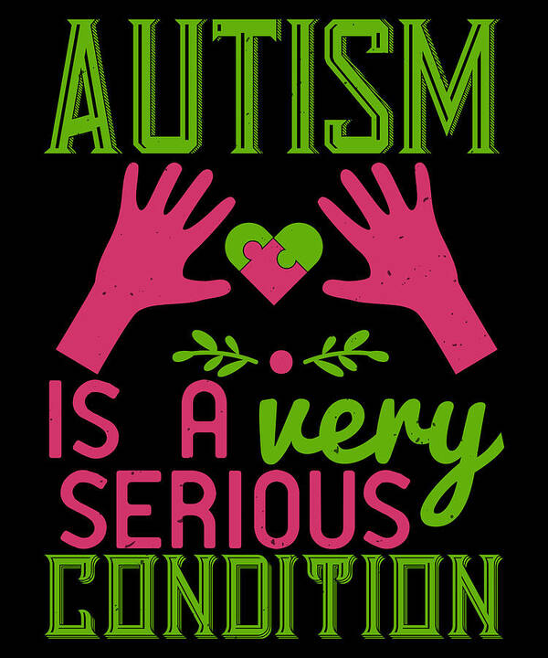 Autism is a very serious condition Poster by Jacob Zelazny - Pixels