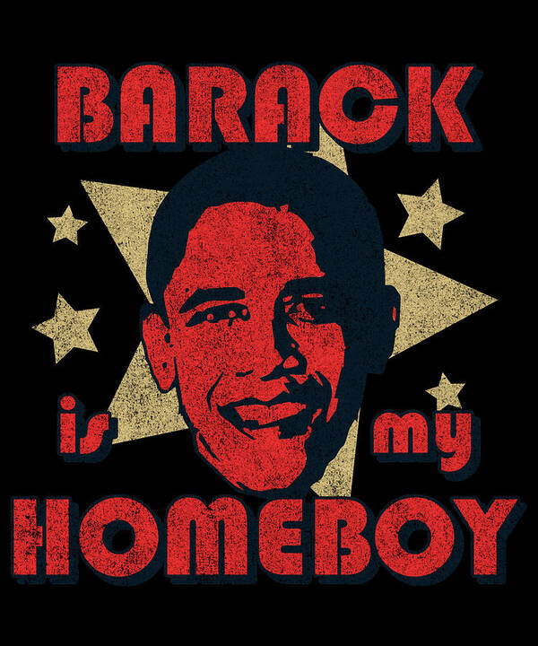 Funny Poster featuring the digital art Barack Is My Homeboy Retro by Flippin Sweet Gear