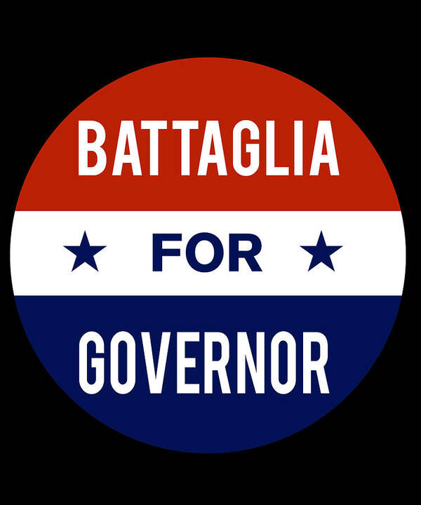 Election Poster featuring the digital art Battaglia For Governor by Flippin Sweet Gear