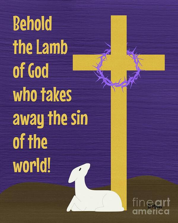 Christian Art Poster featuring the mixed media Behold the Lamb of God by Donna Mibus