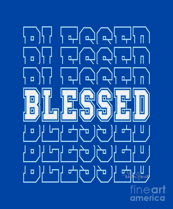 Blessed Poster featuring the digital art Blessed Word Art by Walter Herrit