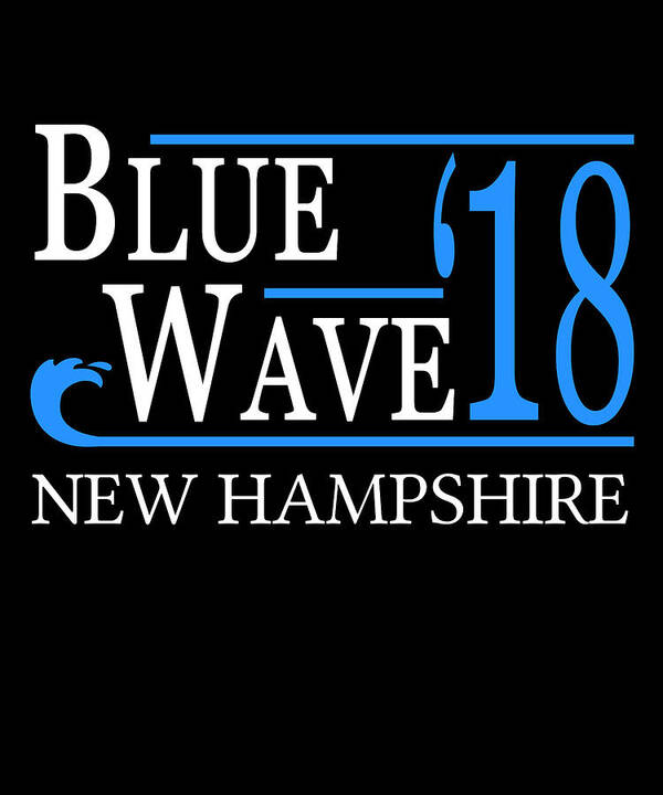 Election Poster featuring the digital art Blue Wave NEW HAMPSHIRE Vote Democrat by Flippin Sweet Gear