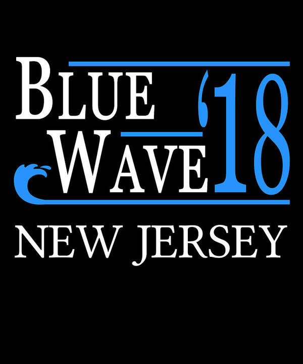 Election Poster featuring the digital art Blue Wave NEW JERSEY Vote Democrat by Flippin Sweet Gear