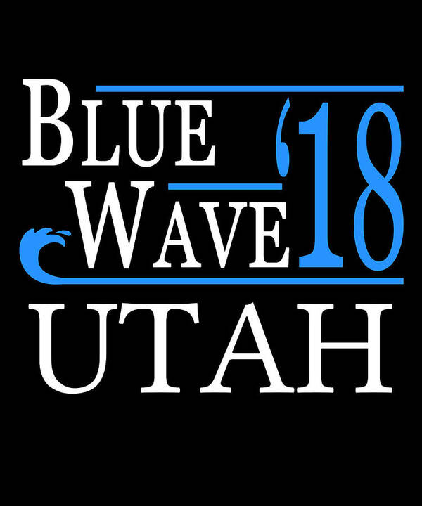 Election Poster featuring the digital art Blue Wave UTAH Vote Democrat by Flippin Sweet Gear