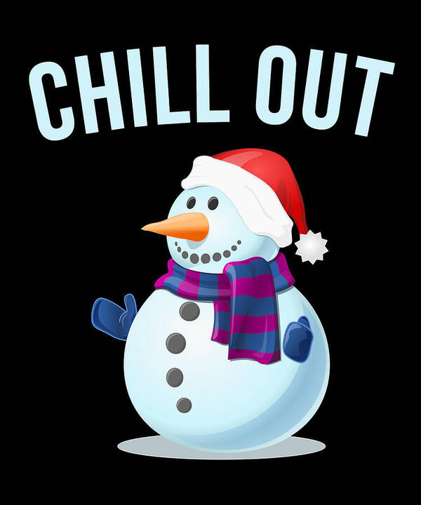 Christmas 2023 Poster featuring the digital art Chill Out Snowman by Flippin Sweet Gear