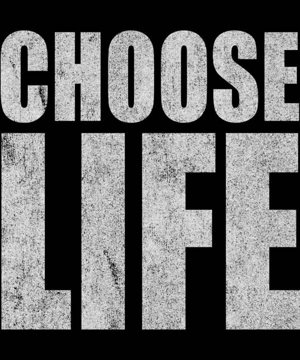 Funny Poster featuring the digital art Choose Life by Flippin Sweet Gear