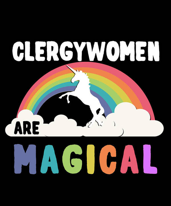 Funny Poster featuring the digital art Clergywomen Are Magical by Flippin Sweet Gear