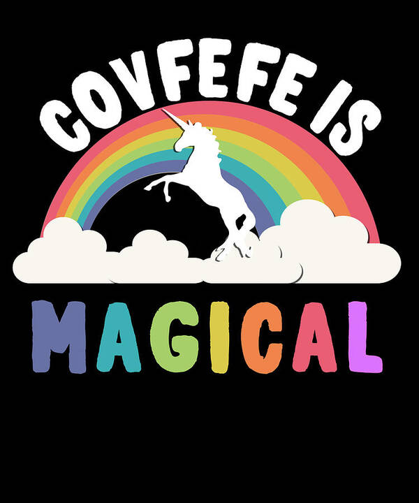 Funny Poster featuring the digital art Covfefe Is Magical by Flippin Sweet Gear