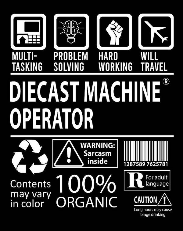 Diecast Machine Operator Poster featuring the digital art Diecast Machine Operator T Shirt - Multitasking Job Title Gift Item Tee by Shi Hu Kang