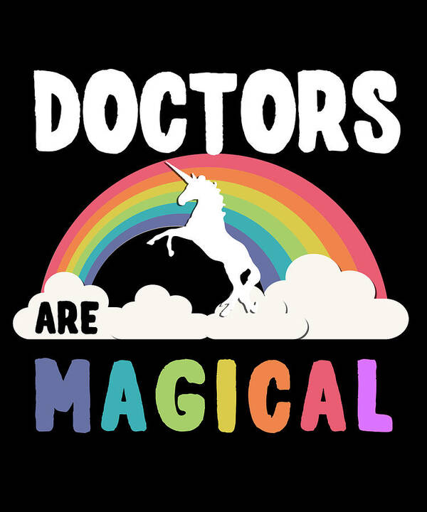 Funny Poster featuring the digital art Doctors Are Magical by Flippin Sweet Gear