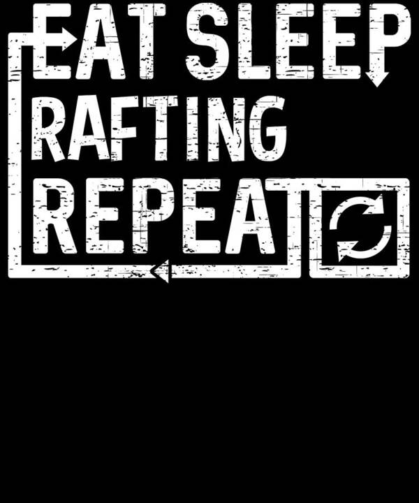 Cool Poster featuring the digital art Eat Sleep Rafting by Flippin Sweet Gear