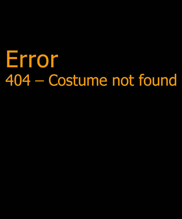 Halloween Poster featuring the digital art Error 404 Costume Not Found by Flippin Sweet Gear