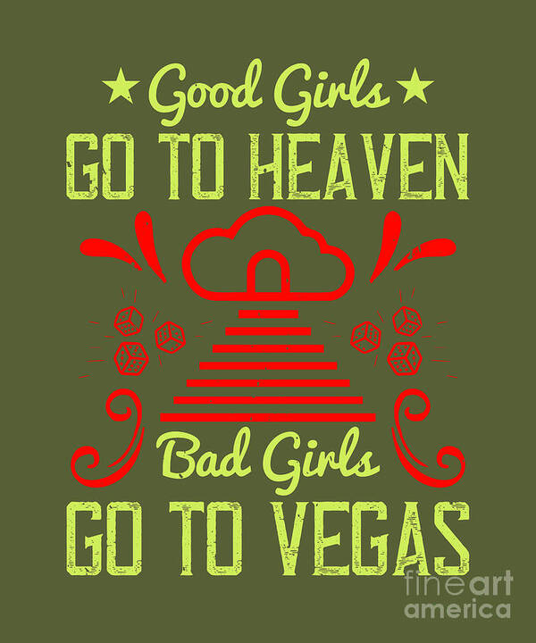 Girls Poster featuring the digital art Girls Trip Gift Good Girls Go To Heaven Bad Girls Go To Vegas Funny Women by Jeff Creation