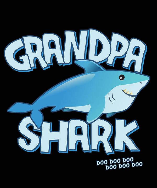 Gifts For Dad Poster featuring the digital art Grandpa Shark Doo Doo Doo by Flippin Sweet Gear
