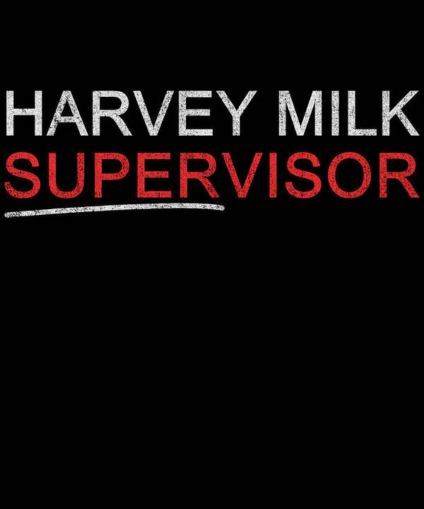 Retro Poster featuring the digital art Harvey Milk Supervisor Distressed by Flippin Sweet Gear