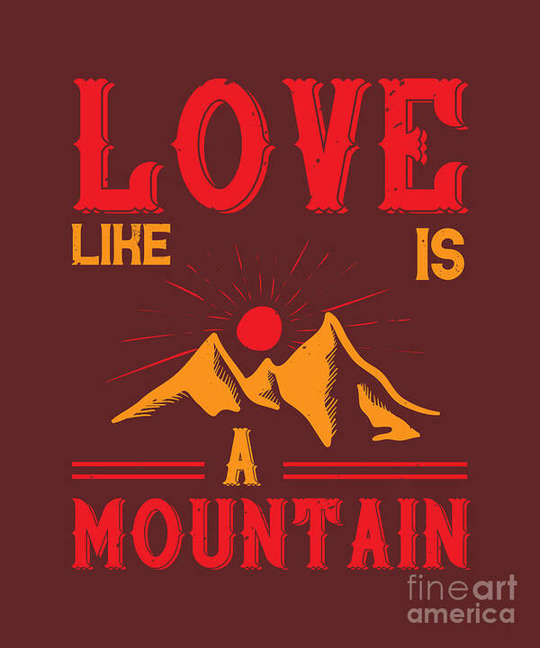 Hiking Poster featuring the digital art Hiking Gift Lovw Like Is Mountain by Jeff Creation