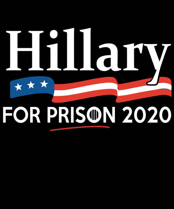 Cool Poster featuring the digital art Hillary for Prison 2020 by Flippin Sweet Gear