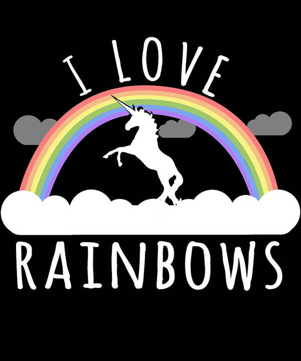 Funny Poster featuring the digital art I Love Rainbows by Flippin Sweet Gear