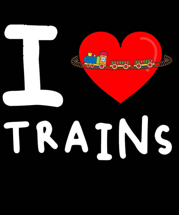 Funny Poster featuring the digital art I Love Trains by Flippin Sweet Gear