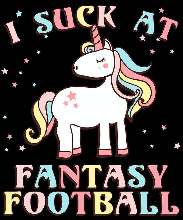 Fantasy Football Poster featuring the digital art I Suck At Fantasy Football by Flippin Sweet Gear