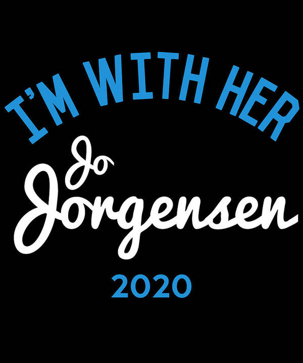 Jonotjoe Poster featuring the digital art Im With Her Jo Jorgensen Libertarian President 2020 by Flippin Sweet Gear
