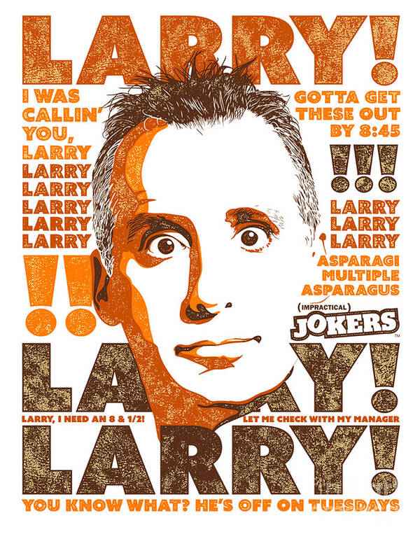 Let Them Fly Poster featuring the digital art Impractical Jokers Larry Face by Sienna Householder