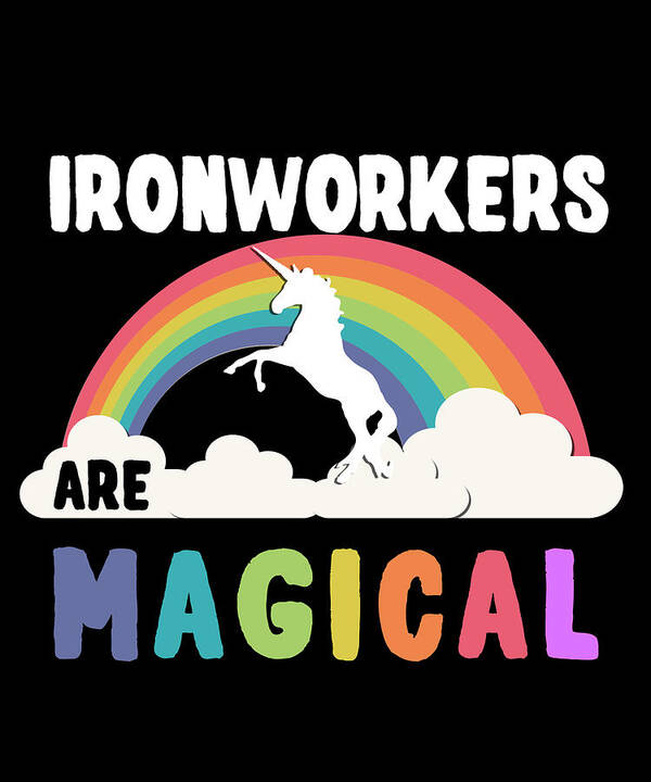 Funny Poster featuring the digital art Ironworkers Are Magical by Flippin Sweet Gear