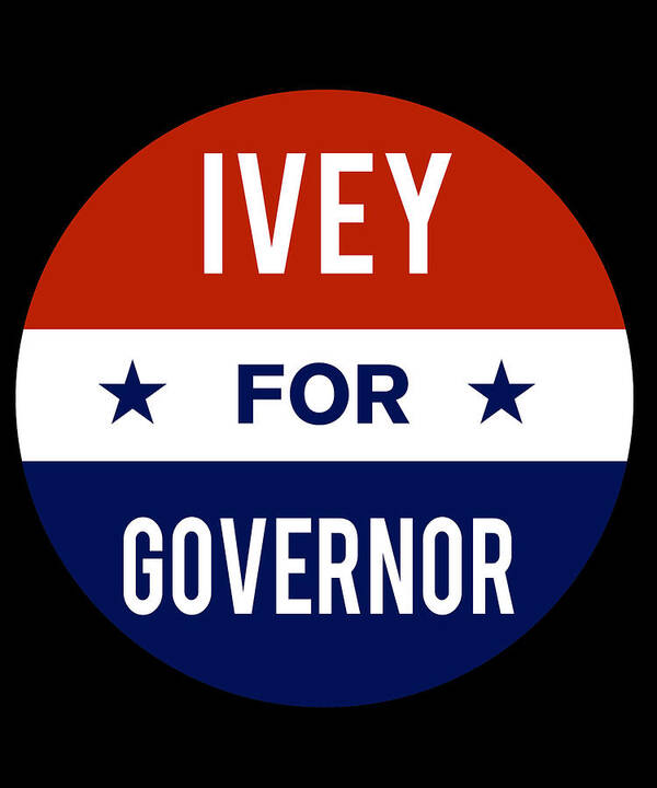 Election Poster featuring the digital art Ivey For Governor by Flippin Sweet Gear