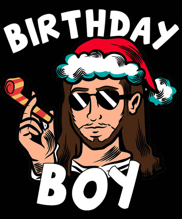 Christmas 2023 Poster featuring the digital art Jesus Birthday Boy Funny Christmas by Flippin Sweet Gear
