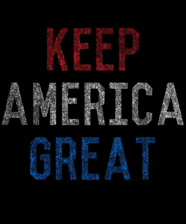 Funny Poster featuring the digital art Keep America Great by Flippin Sweet Gear