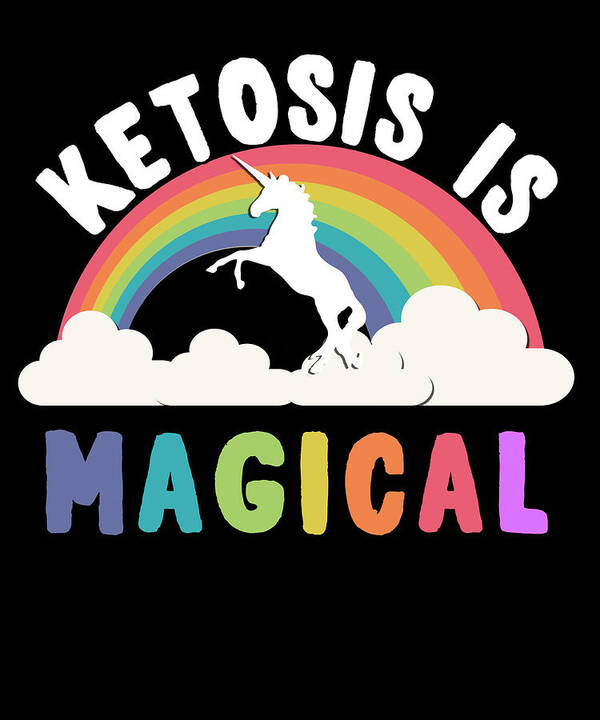Funny Poster featuring the digital art Ketosis Is Magical by Flippin Sweet Gear