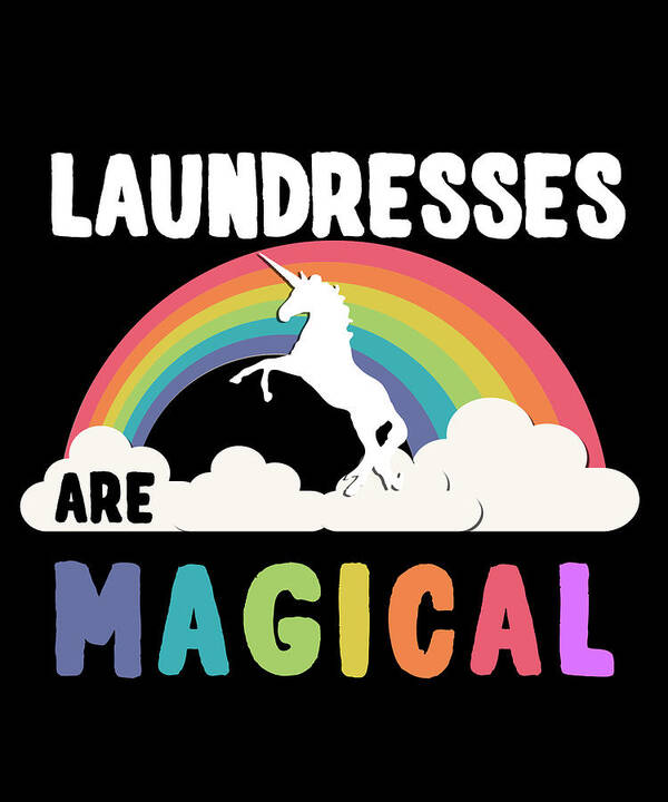 Funny Poster featuring the digital art Laundresses Are Magical by Flippin Sweet Gear