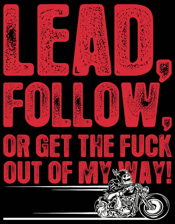 Lead Poster featuring the digital art Lead or Follow by Long Shot