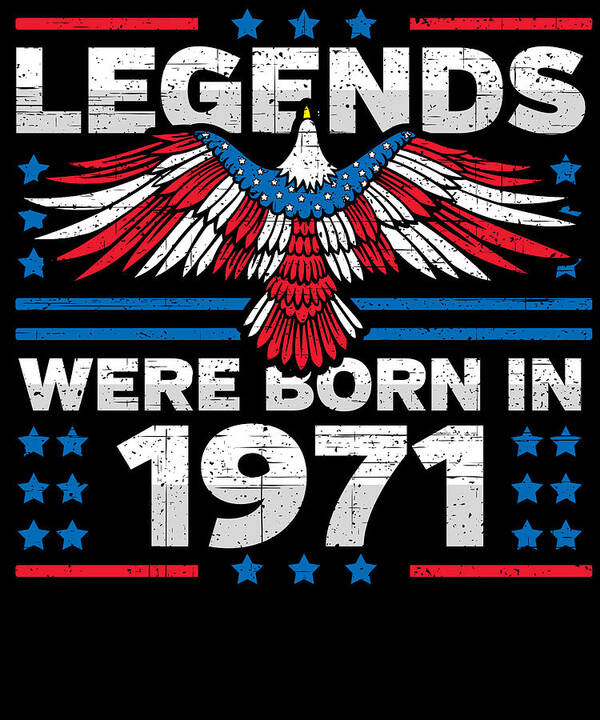 Retro Poster featuring the digital art Legends Were Born in 1971 Patriotic Birthday by Flippin Sweet Gear