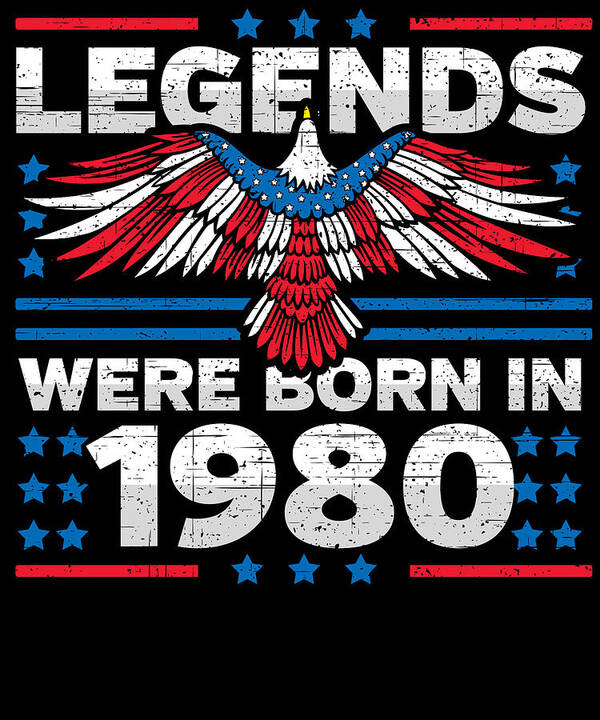 Retro Poster featuring the digital art Legends Were Born in 1980 Patriotic Birthday by Flippin Sweet Gear