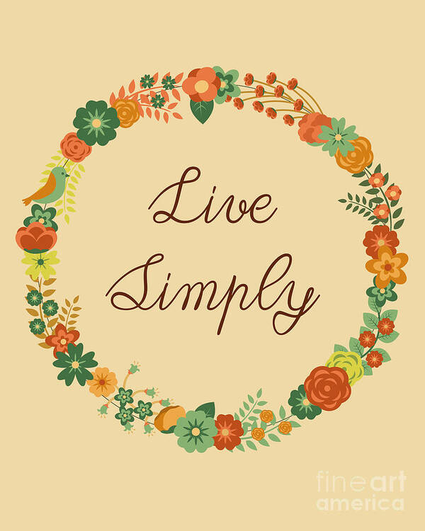 Live Simply Poster featuring the digital art Live Simply by Madame Memento