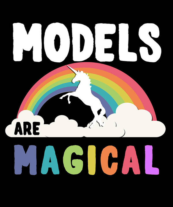 Funny Poster featuring the digital art Models Are Magical by Flippin Sweet Gear